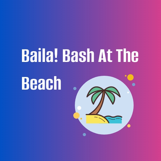 Baila! Bash At The Beach Charlotte Tickets