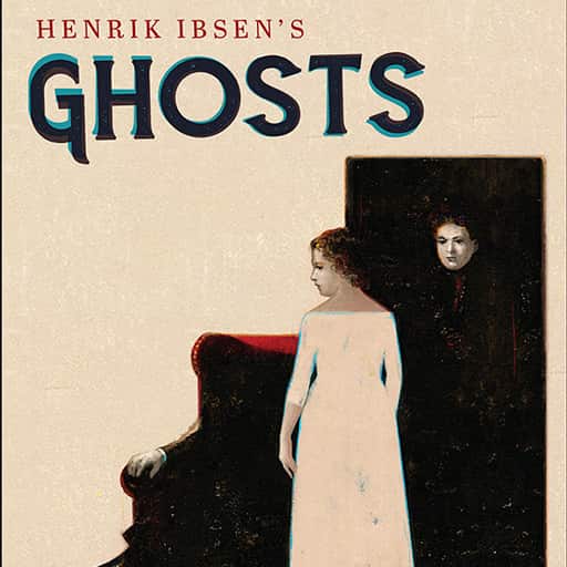 Henrik Ibsen's Ghosts Charlotte Tickets